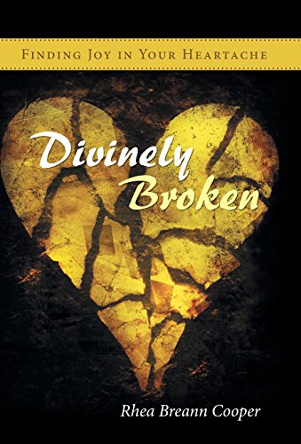 Divinely Broken Finding Joy In Your Heartache [Hardcover]