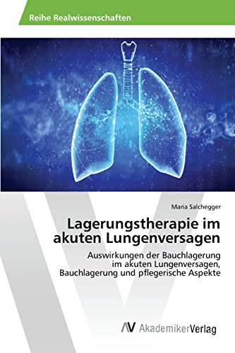 Lagerungstherapie Im Akuten Lungenversagen (german Edition) [Paperback]