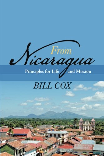 From Nicaragua Principles For Life And Mission [Paperback]
