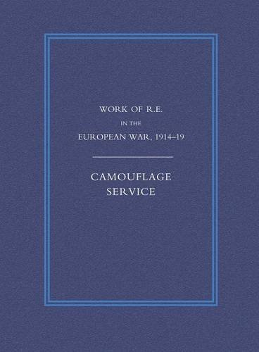 Work Of The Royal Engineers In The European War 1914-1918 Camouflage Service [Paperback]