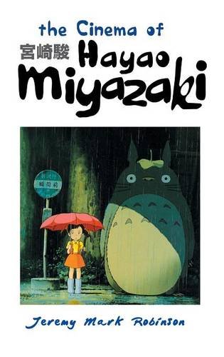 The Cinema Of Hayao Miyazaki [Hardcover]