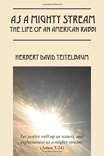 As A Mighty Stream The Life Of An American Rabbi [Paperback]