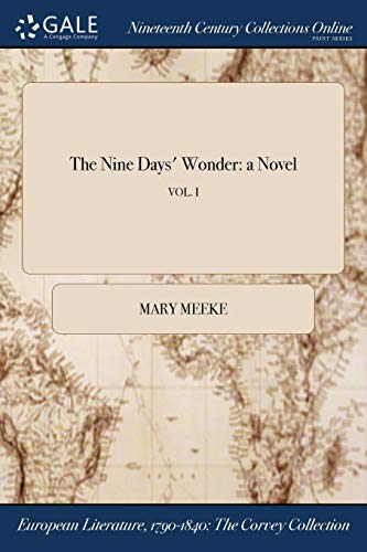 Nine Days' Wonder  A Novel Vol. I [Paperback]