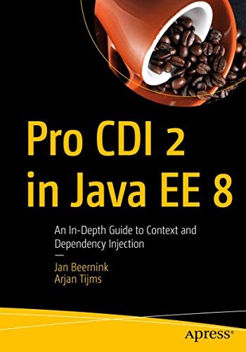 Pro CDI 2 in Java EE 8 An In-Depth Guide to Context and Dependency Injection [Paperback]