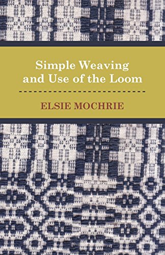 Simple Weaving And Use Of The Loom [Paperback]