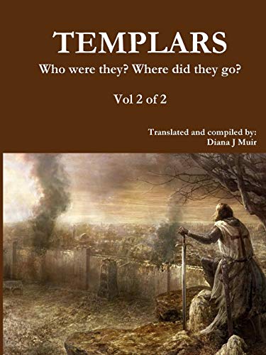 TEMPLARS Who Were They Where Did They Go Vol 2 Of 2 [Paperback]