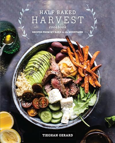 Half Baked Harvest Cookbook Recipes from My Barn in the Mountains [Hardcover]
