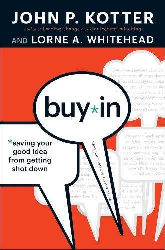 Buy-In Saving Your Good Idea From Getting Shot Down [Hardcover]