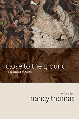 Close To The Ground A Collection Of Poems [Paperback]