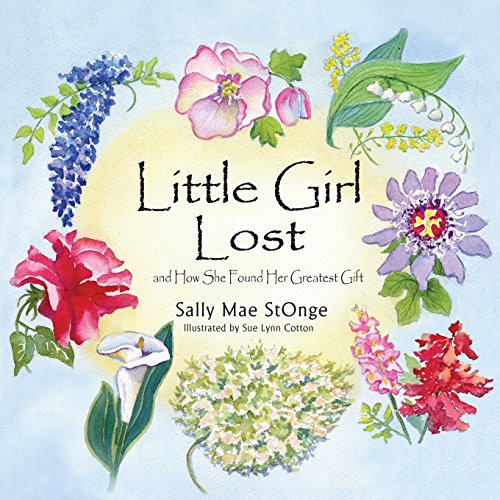 Little Girl Lost And How She Found Her Greatest Gift [Paperback]