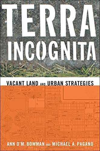 Terra Incognita Vacant Land And Urban Strategies (american Governance And Publi [Paperback]