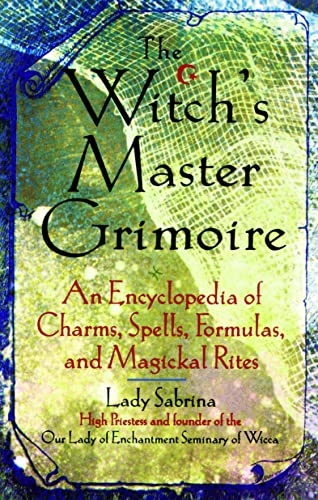 Witch's Master Grimoire (encyclopaedia Of Charms, Spells, Formulas And Magical R [Paperback]