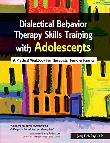 Dialectical Behavior Therapy Skills Training with Adolescents A Practical Workb [Paperback]