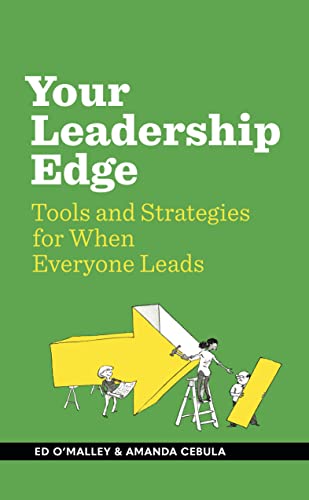 Your Leadership Edge Strategies and Tools for When Everyone Leads [Hardcover]