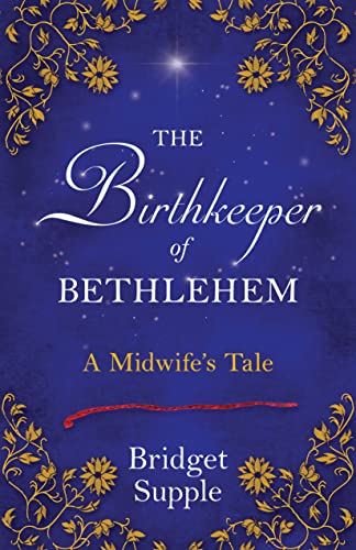 The Birthkeeper of Bethlehem A Midwife&39s Tale [Paperback]