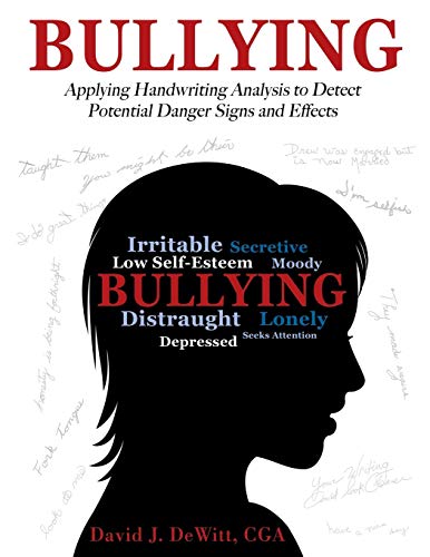 Bullying Applying Handwriting Analysis To Detect Potential Danger Signs And Eff [Paperback]