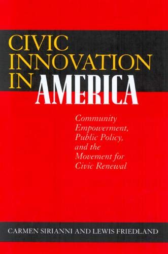Civic Innovation in America Community Empowerment, Public Policy, and the Movem [Paperback]