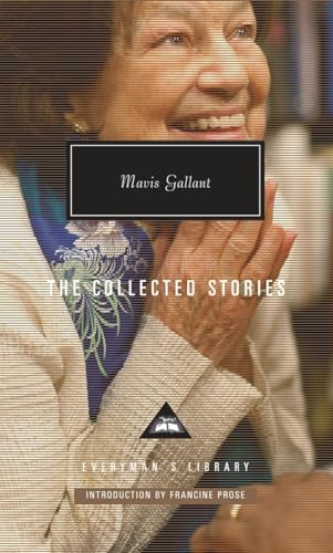 The Collected Stories of Mavis Gallant Introduction by Francine Prose [Hardcover]