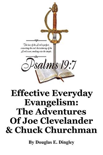Effective Everyday Evangelism The Adventures Of Joe Clevelander & Chuck Churchm [Paperback]