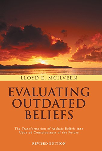 Evaluating Outdated Beliefs The Transformation Of Archaic Beliefs Into Updated  [Hardcover]
