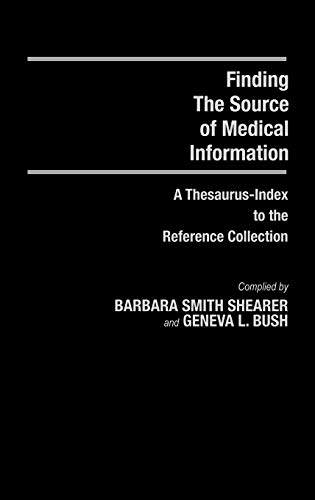 Finding the Source of Medical Information A Thesaurus-Index to the Reference Co [Hardcover]