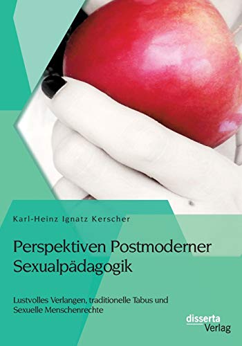 Perspektiven Postmoderner Sexualpdagogik Lustvolles Verlangen, Traditionelle T [Paperback]