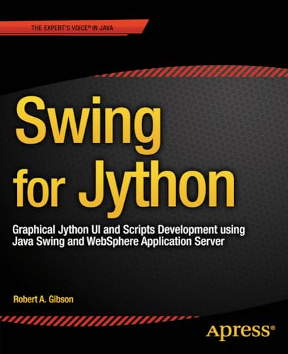 Swing for Jython Graphical Jython UI and Scripts Development using Java Swing a [Paperback]