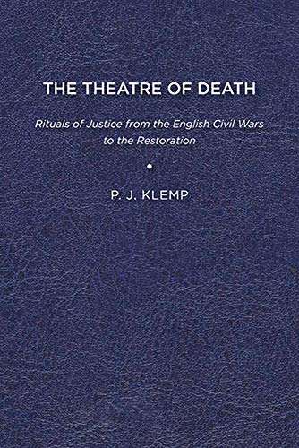 The Theatre of Death Rituals of Justice from the English Civil Wars to the Rest [Paperback]