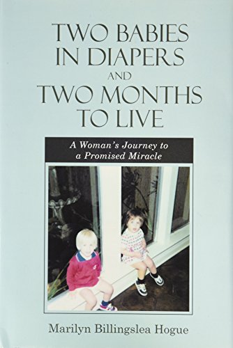 Two Babies In Diapers And Two Months To Live A Woman's Journey To A Promised Mi [Hardcover]