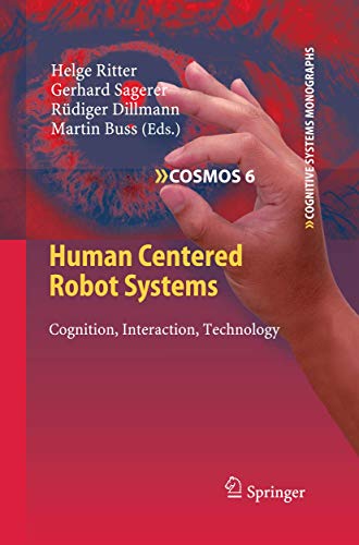 Human Centered Robot Systems Cognition, Interaction, Technology [Paperback]