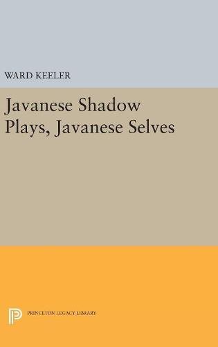 Javanese Shadow Plays, Javanese Selves [Hardcover]