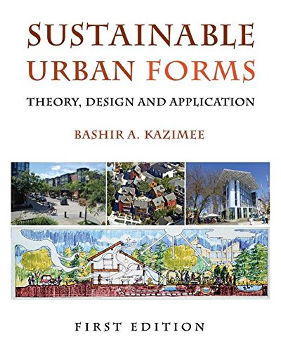 Sustainable Urban Forms Theory, Design, And Application [Paperback]