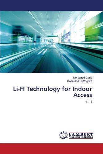 Li-Fi Technology For Indoor Access [Paperback]