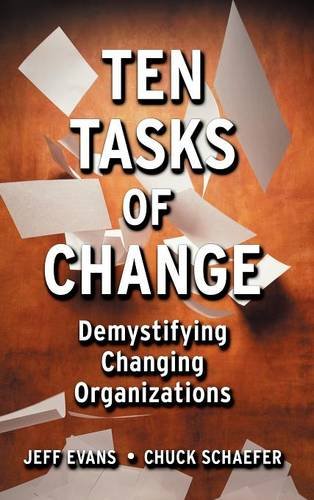 Ten Tasks of Change Demystifying Changing Organizations [Hardcover]