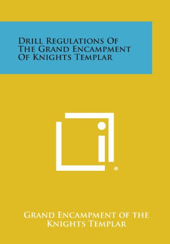Drill Regulations of the Grand Encampment of Knights Templar [Paperback]