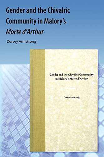 Gender and the Chivalric Community in Malory's Morte D'Arthur [Paperback]