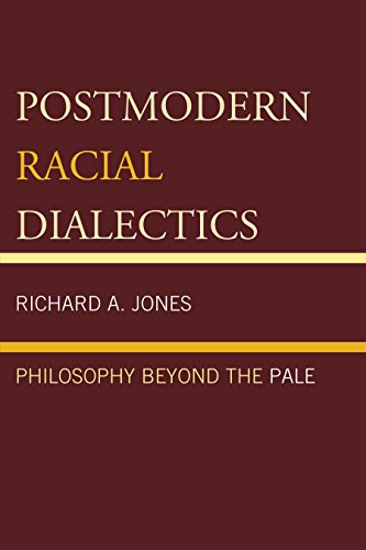 Postmodern Racial Dialectics Philosophy Beyond the Pale [Paperback]