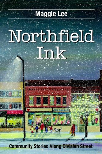 Northfield Ink Community Stories Along Division Street [Paperback]