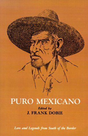 Puro Mexicano (publications Of The Texas Folklore Society) [Paperback]