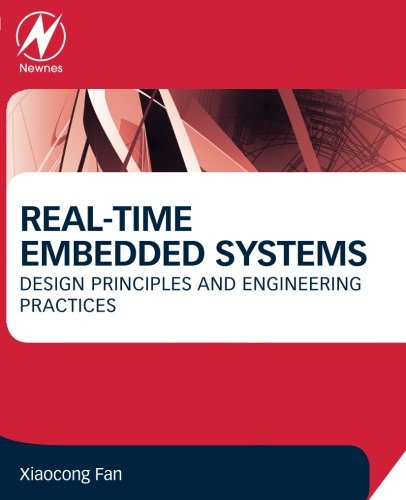 Real-Time Embedded Systems Design Principles and Engineering Practices [Paperback]