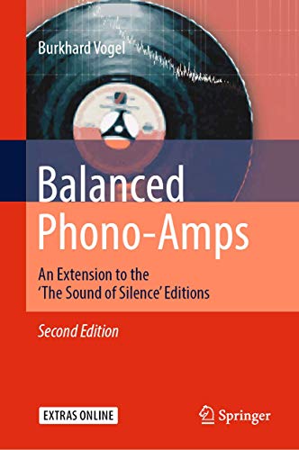 Balanced Phono-Amps An Extension to the 'The Sound of Silence' Editions [Hardcover]