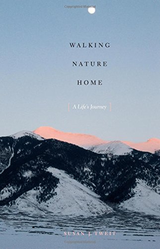 Walking Nature Home A Life's Journey (louann Atkins Temple Women & Culture) [Paperback]