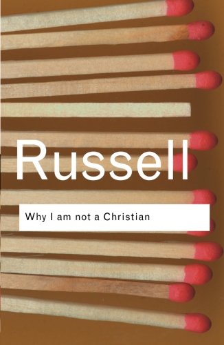 Why I am not a Christian and Other Essays on Religion and Related Subjects [Paperback]