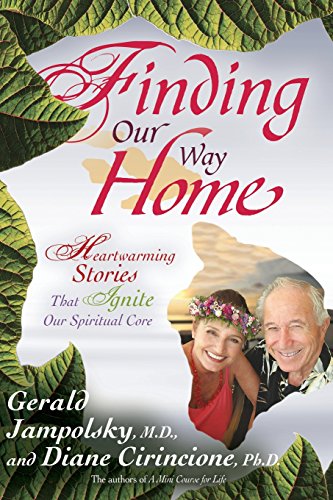 Finding Our Way Home Heartwarming Stories That Ignite Our Spiritual Core [Paperback]