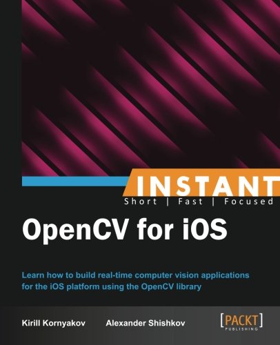 Instant OpenCV for IOS [Paperback]