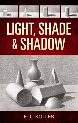 Light, Shade And Shadow (dover Art Instruction) [Paperback]