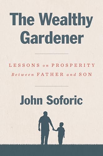 The Wealthy Gardener Lessons on Prosperity Between Father and Son [Hardcover]
