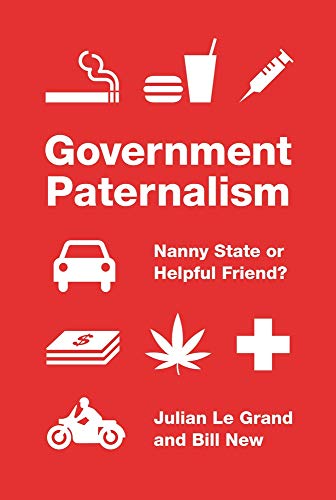 Government Paternalism  Nanny State or Helpful Friend [Paperback]