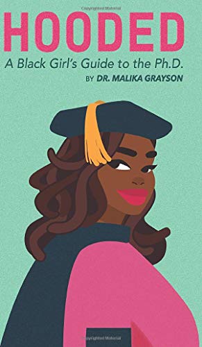 Hooded  A Black Girl's Guide to the Ph.D. [Hardcover]