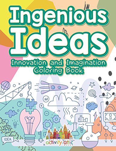 Ingenious Ideas  Innovation and Imagination Coloring Book [Paperback]